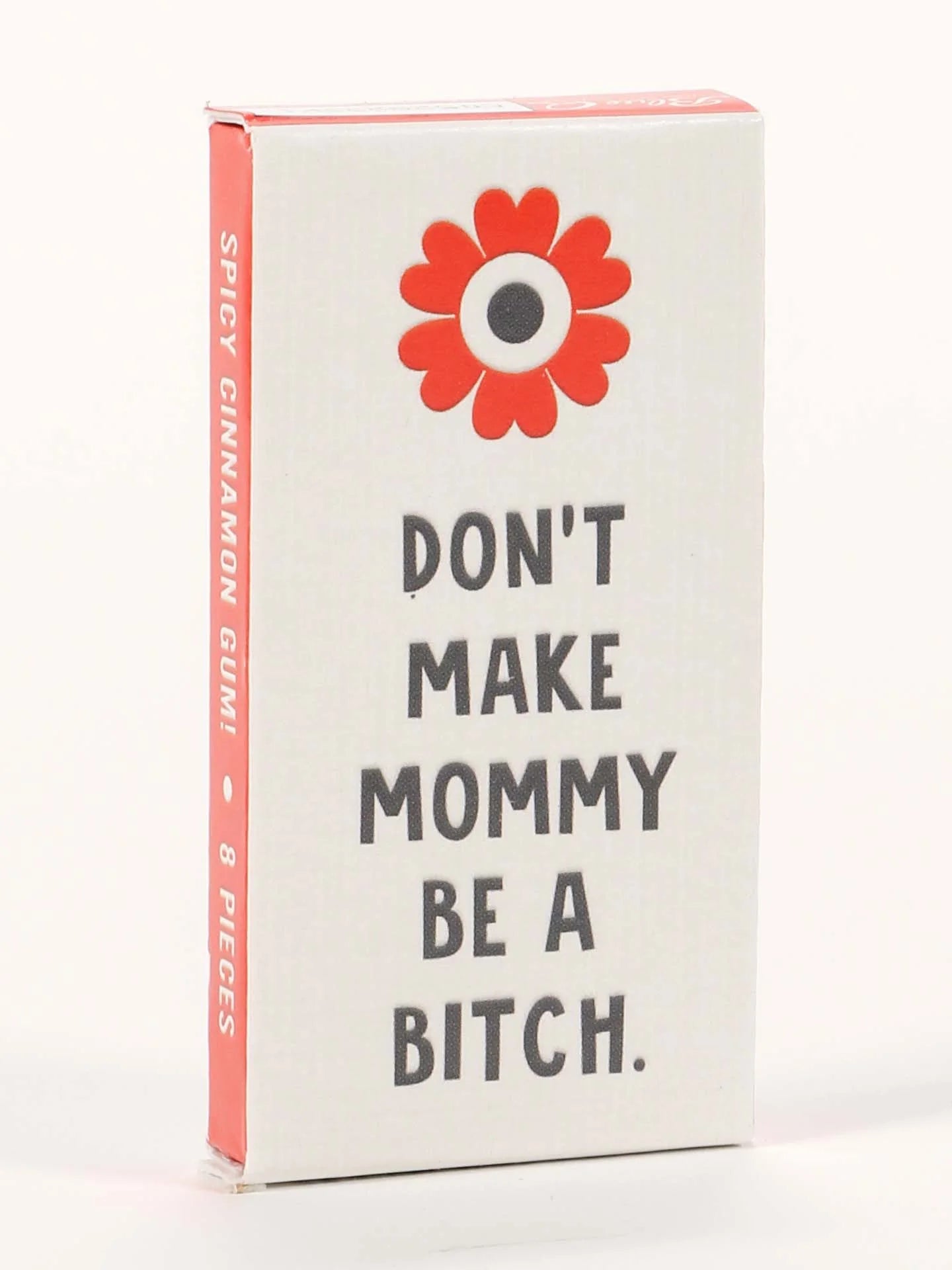 BLUQ Don't Make Mommy Be A Bitch Gum