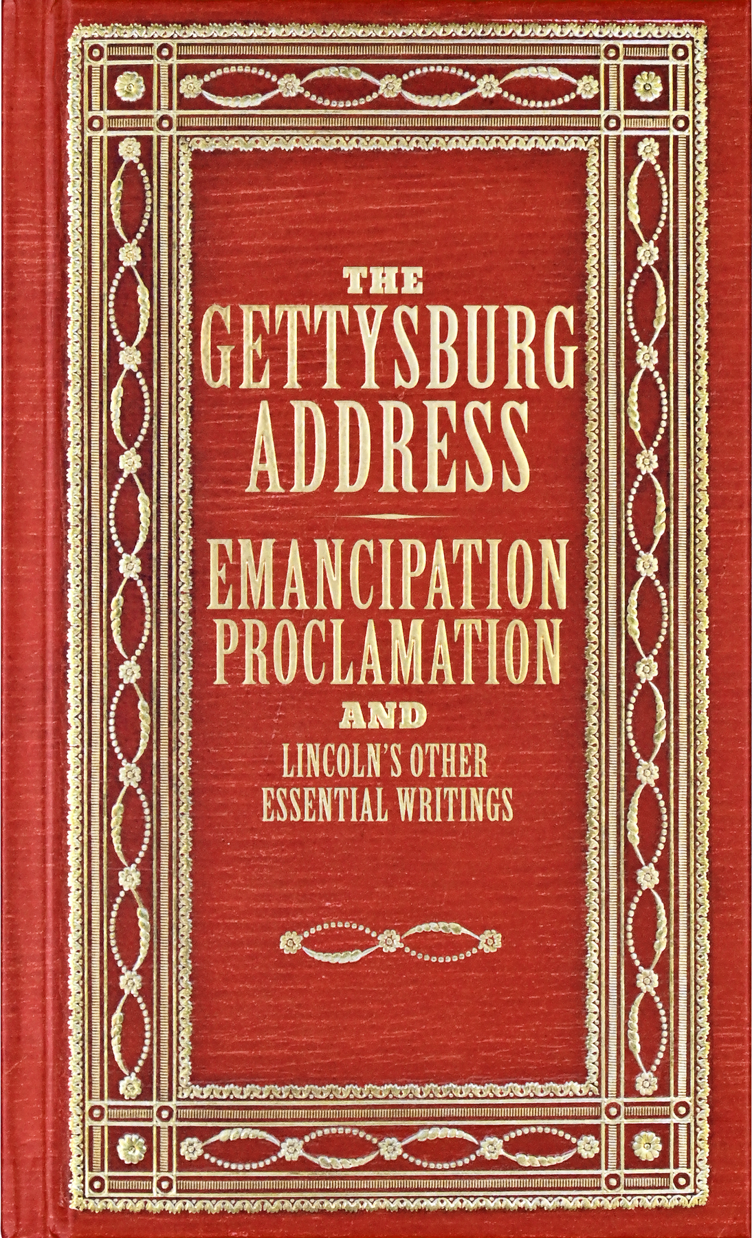 The Gettysburg Address And Other Speeches by Abraham Lincoln