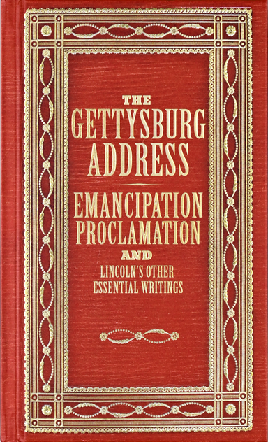 The Gettysburg Address And Other Speeches by Abraham Lincoln