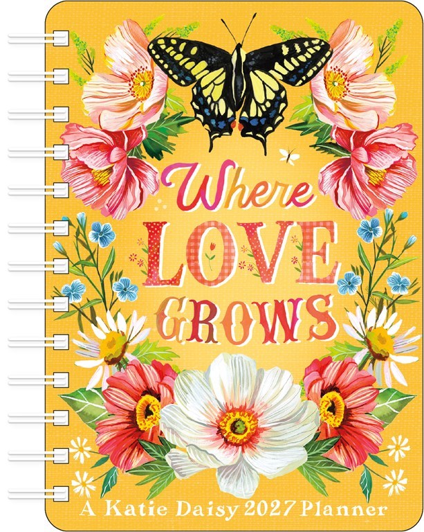 Katie Daisy Where Love Grows 2027 Weekly Planner Calendar