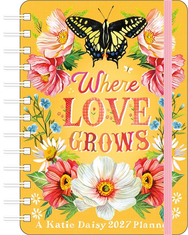 Katie Daisy Where Love Grows 2027 Weekly Planner Calendar