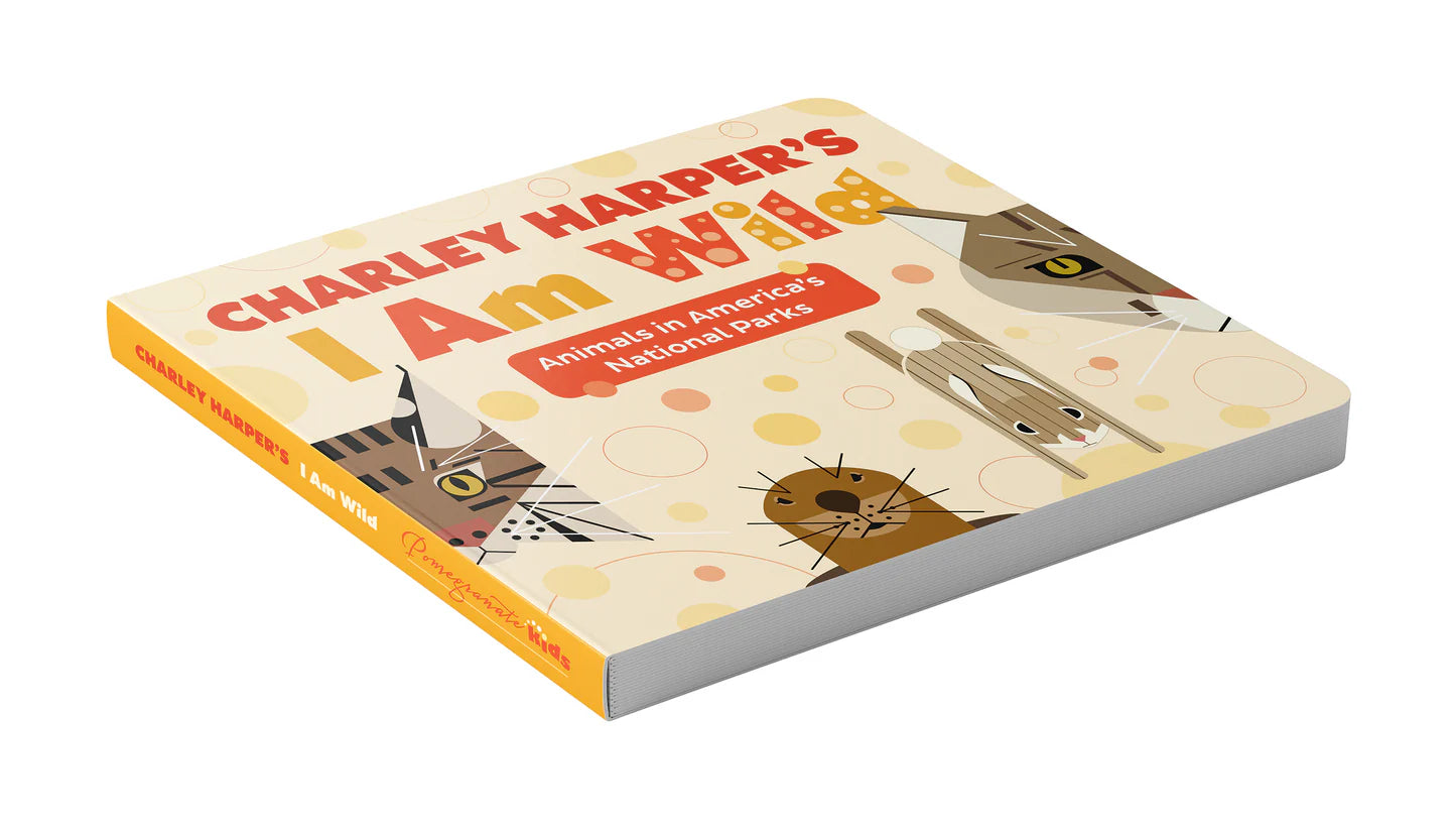 Charley Harper's I Am Wild: Animals In Americas National Parks Board Book
