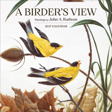 POM A Birder's View: Paintings by John A. Ruthven 2027 Wall Calendar