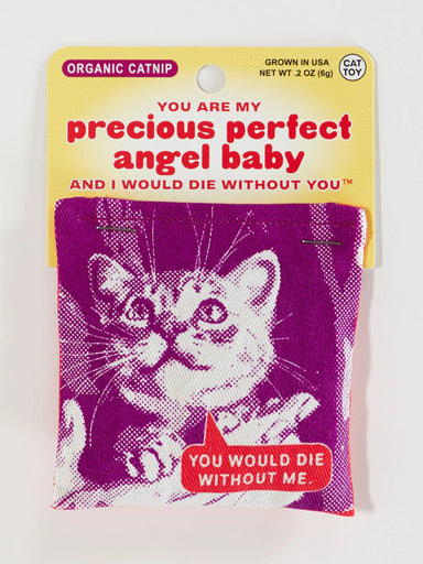 BLUQ You Are My Precious Perfect Angel Baby And I Would Die Without You Catnip Toy