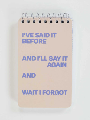 BLUQ I've Said It Before And I'll Say It Again And Wait I Forgot 3x5 Spiral Notebook