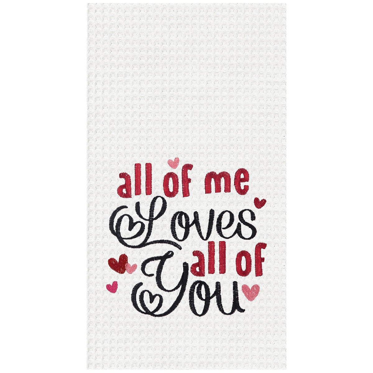 All Of Me Loves All Of You Embroidered Waffle Weave Kitchen Towel    