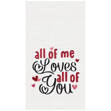 All Of Me Loves All Of You Embroidered Waffle Weave Kitchen Towel    