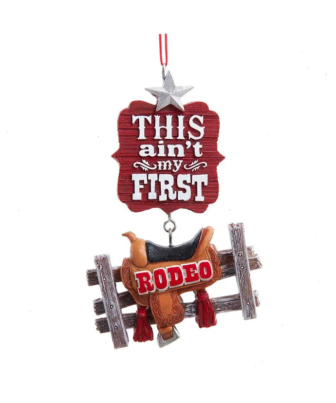 This Ain't My First Rodeo Ornament