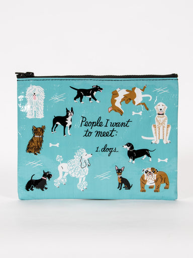 Blue Q Zip Pouch - People I Want To Meet: Dogs    