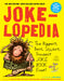 Joke-lopedia - the Biggest, Best, Silliest, Dumbest Joke Book Ever    