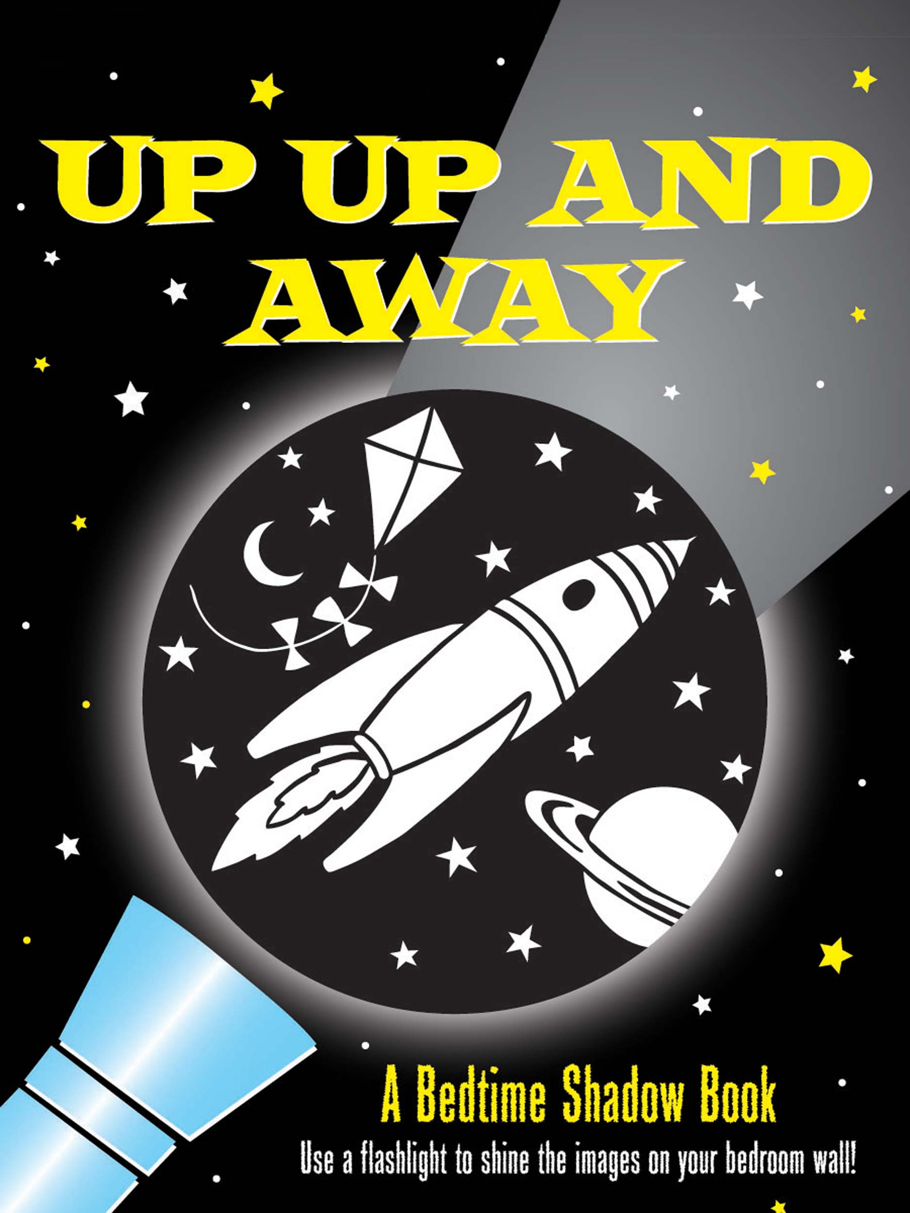 Up, Up, And Away! - A Bedtime Shadow Book    