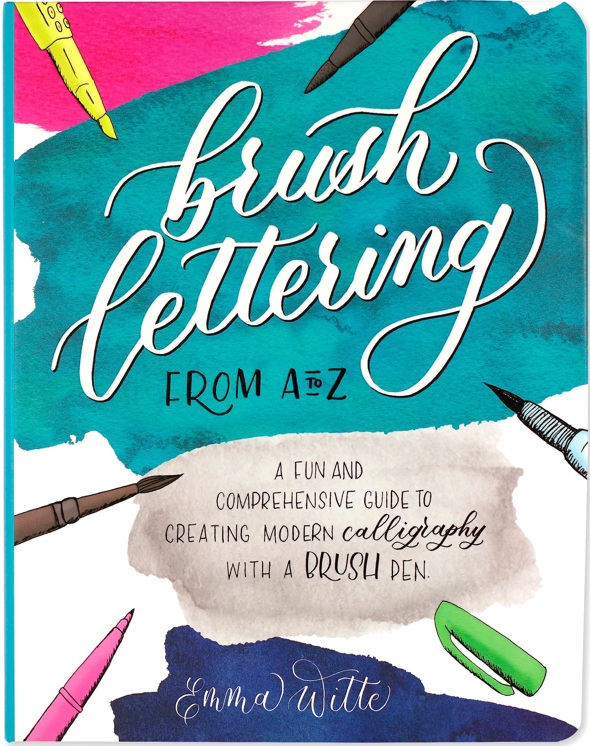 Brush Lettering from A to Z - A Fun and Comprehensive Guide To Creating Modern Calligraphy With A Br    