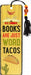 Bookmark - Books Are Just Word Tacos    