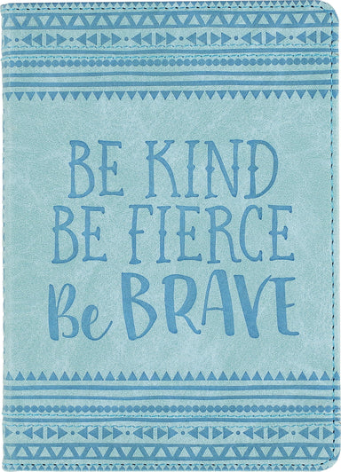 Be Kind Be Fierce Be Brave Leather Journal    