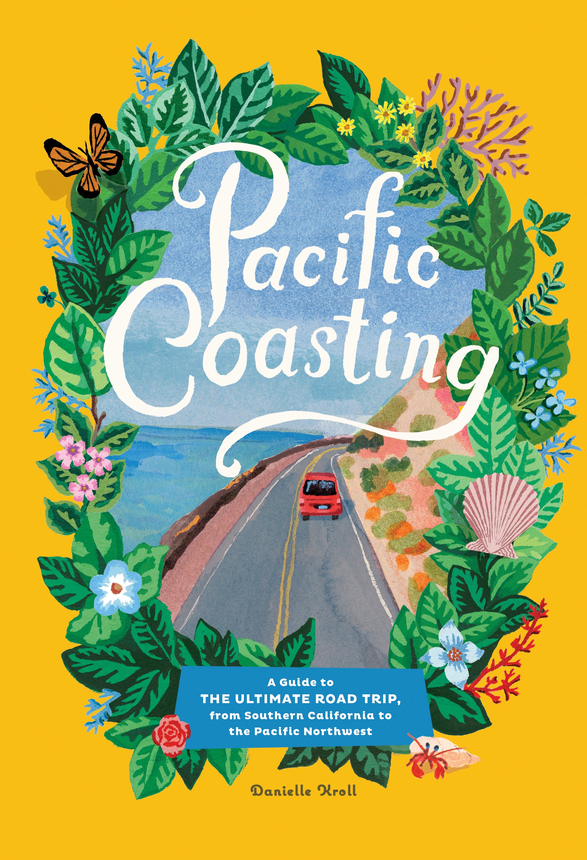Pacific Coasting - A Guide To The Ultimate Road Trip    