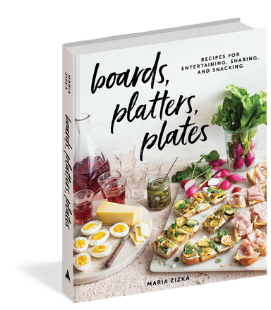 Boards, Platters, Plates - Recipes for Entertaining, Sharing and Snacking    