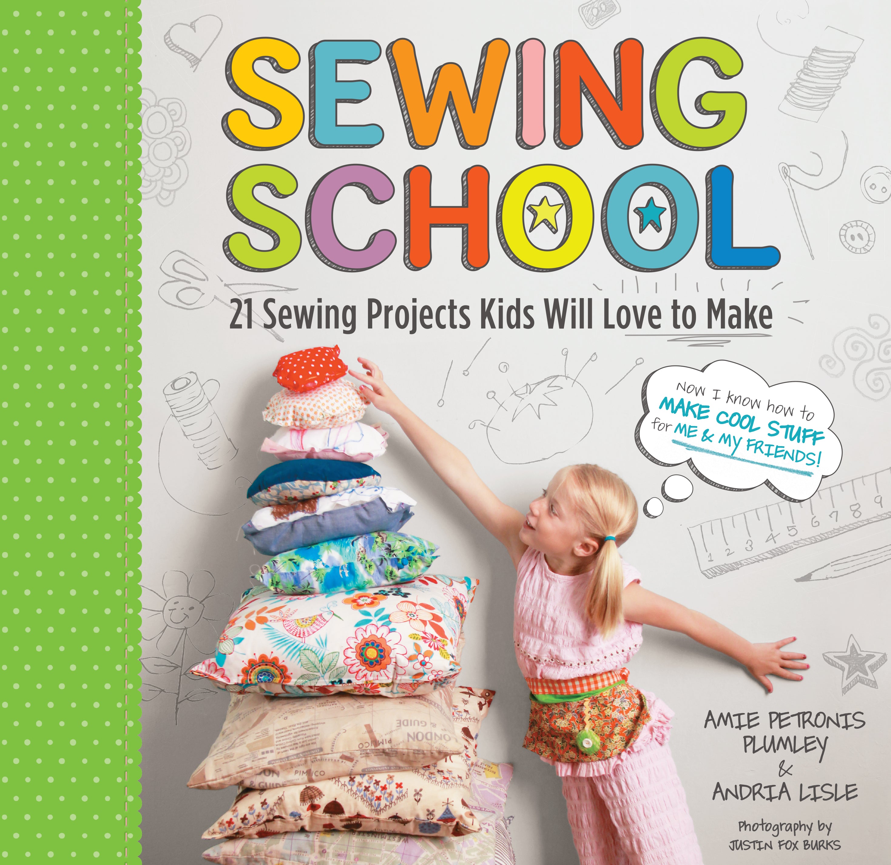 Sewing School - 21 Sewing Projects Kids Will Love to Make    