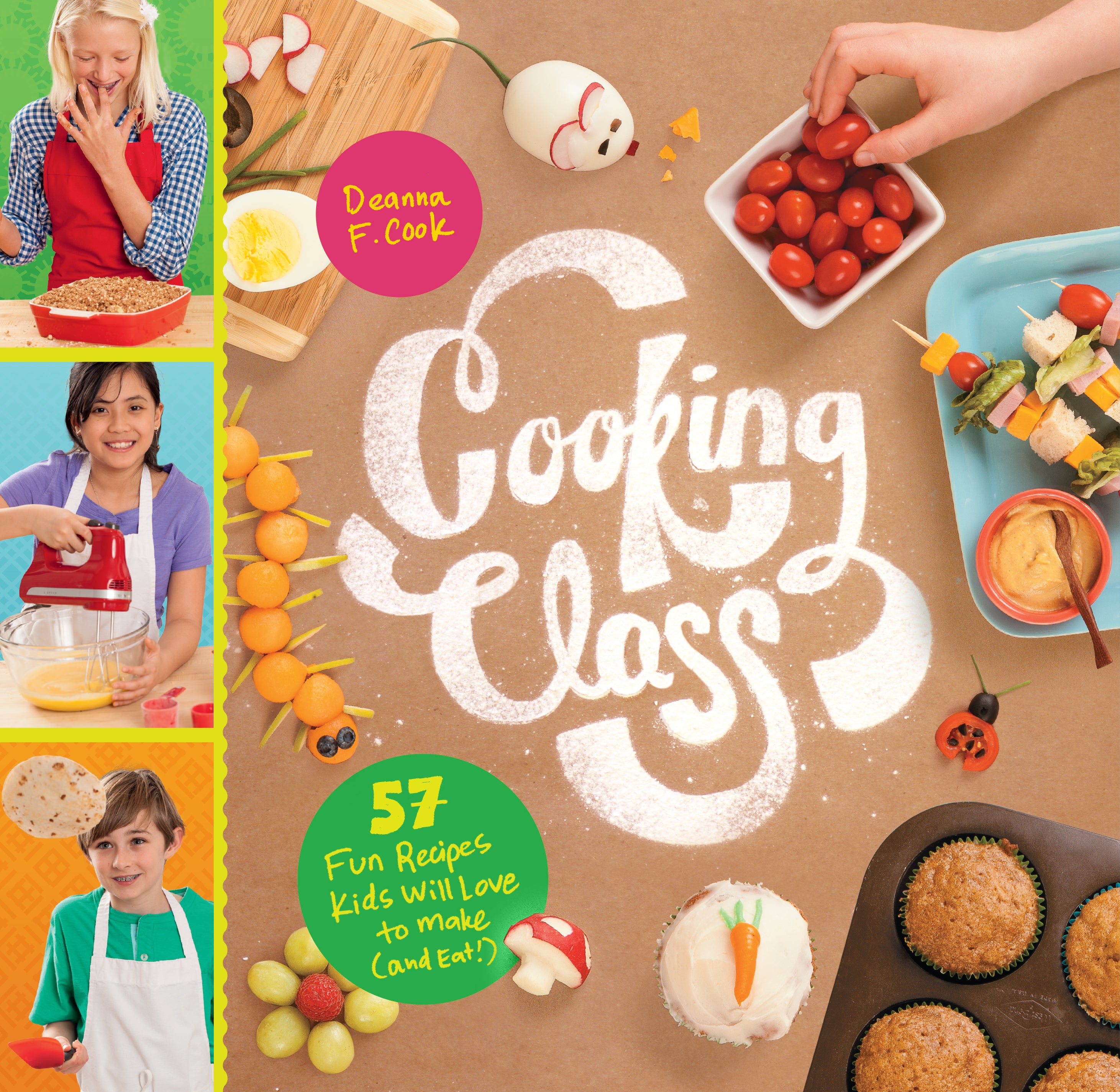Cooking Class - 57 Fun Recipes Kids Will Love To Make (and eat!)    