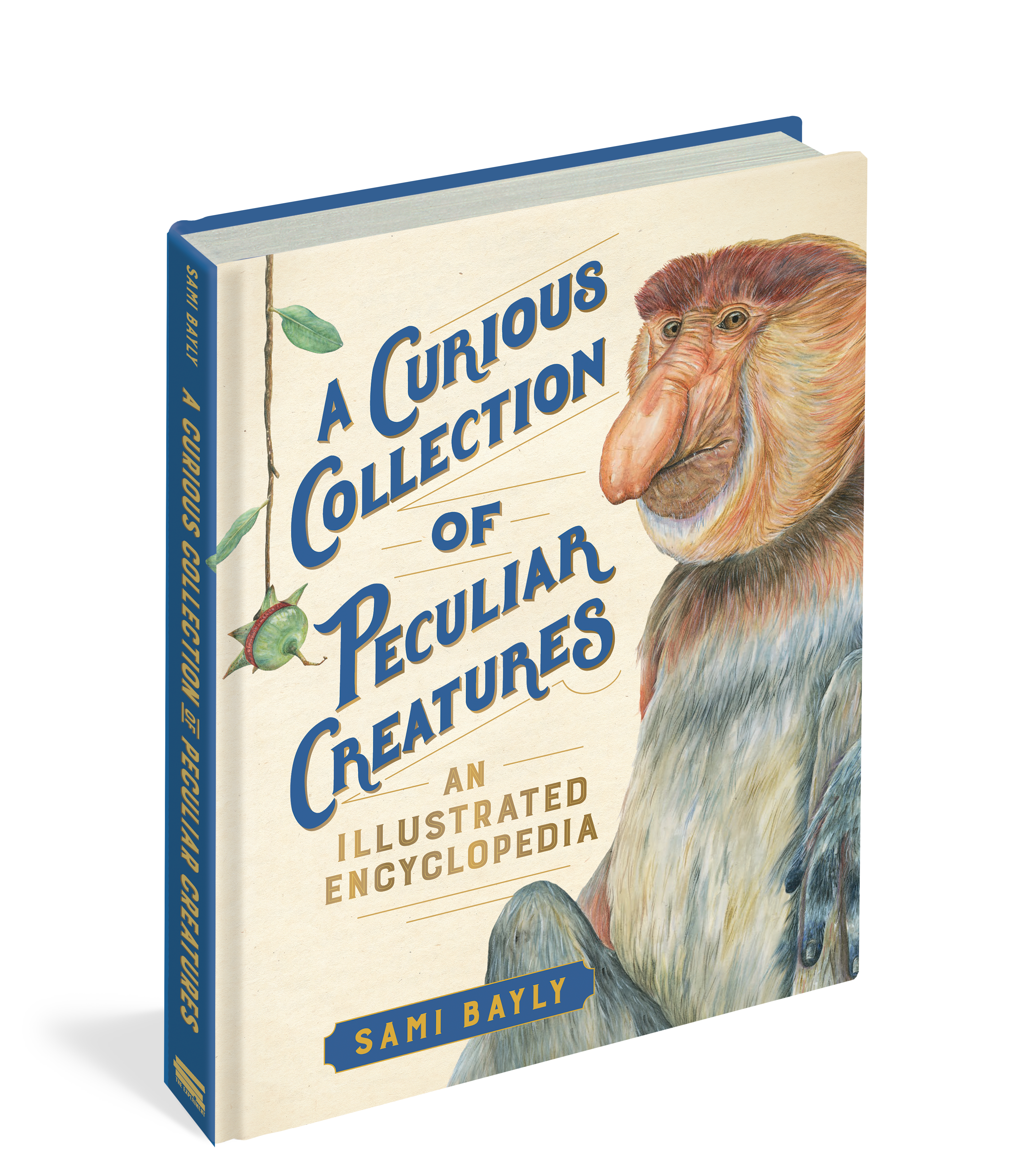 A Curious Collection of Peculiar Creatures - An Illustrated Encyclopedia    