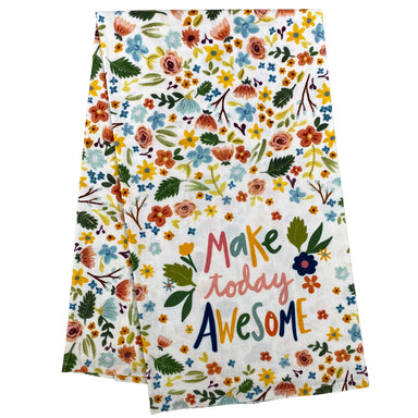 Make Today Awesome - Printed Flour Sack Kitchen Towel    