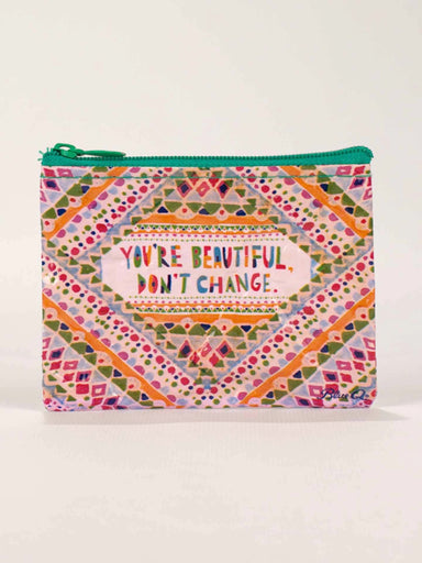 Blue Q Coin Purse - You're Beautiful. Don't Change.    