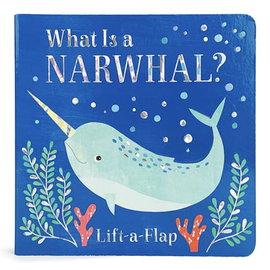 What Is A Narwhal? - Lift A Flap Book    