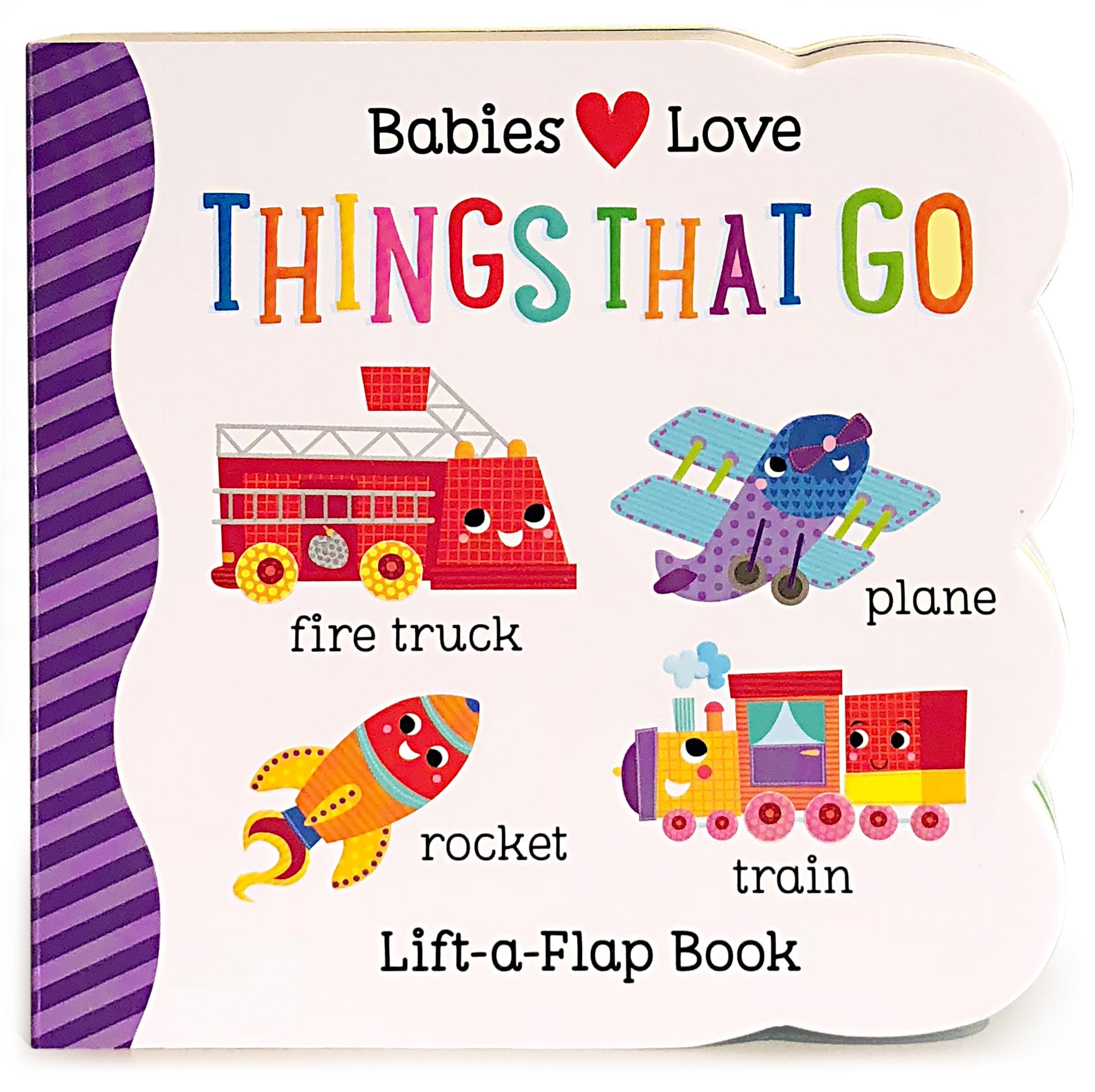 Babies Love Things That Go - Lift A Flap Book    