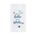Life Is Better On The Water - Embroidered Flour Sack Kitchen Towel    