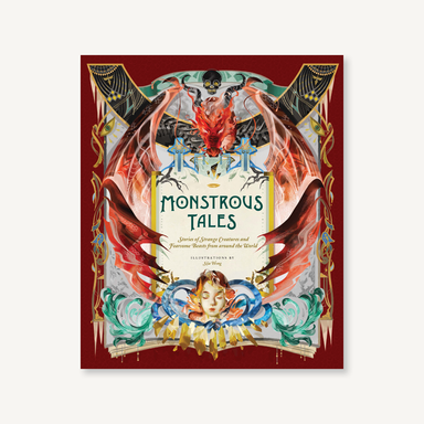 Monstrous Tales - Stories of Strange Creatures and Fearsome Beasts from Around the World    