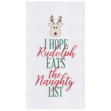 I Hope Rudolph Eats The Naughty List - Flour Sack Kitchen Towel    