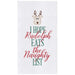 I Hope Rudolph Eats The Naughty List - Flour Sack Kitchen Towel    
