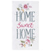 Home Sweet Home Flour Sack Kitchen Towel    