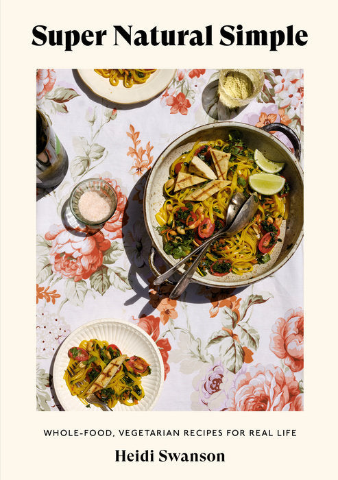 Super Natural Simple - Whole Food Vegetarian Recipes For Real Life    