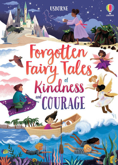Forgotten Fairy Tales of Kindness and Courage    