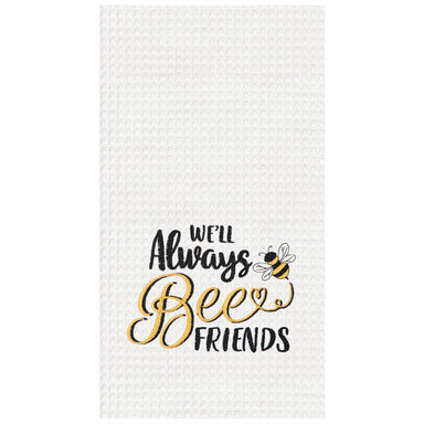 We'll Always Bee Friends - Waffle Weave Kitchen Towel    